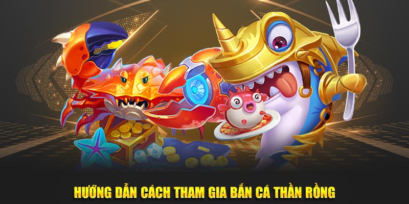 Hướng dẫn bắn cá thần rồng