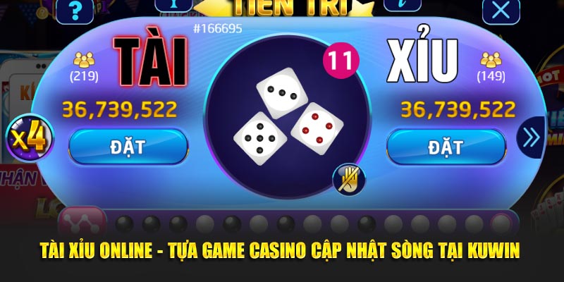 Tài Xỉu Online - Tựa Game Casino Cập Nhật Sòng Tại Kuwin 