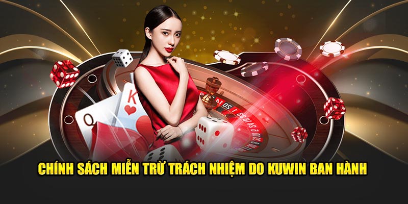 Chính sách miễn trách nhiệm do Kuwin ban hành