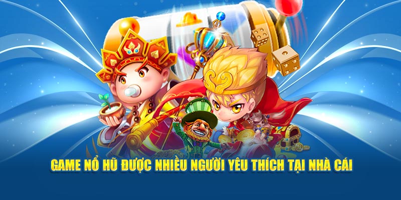 Game nổ hũ được nhiều người yêu thích tại nhà cái Kuwin