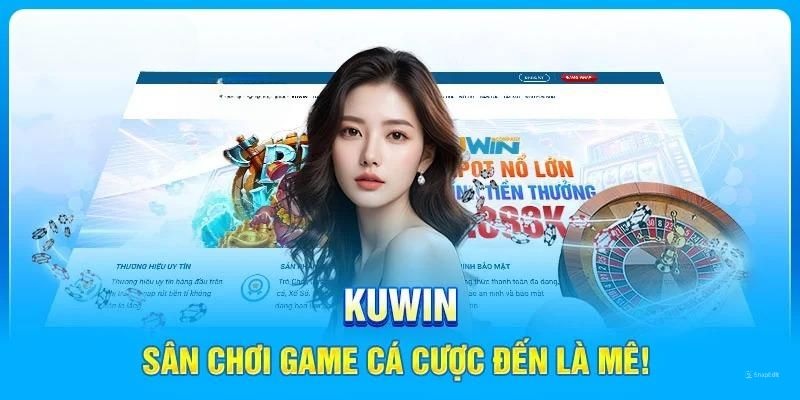 Giới thiệu Kuwin về định hướng phát triển trong tương lai của nhà cái