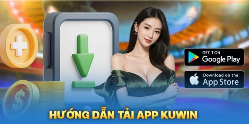 Hướng dẫn cách tải app KUWin qua hệ điều hành