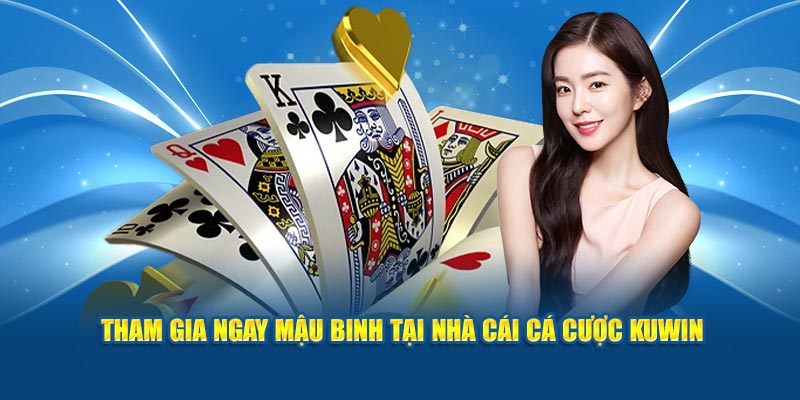 Tham gia ngay mậu binh tại nhà cái cá cược Kuwin