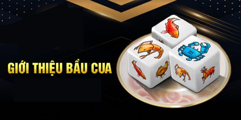Giới thiệu game giải trí bầu cua đổi thưởng