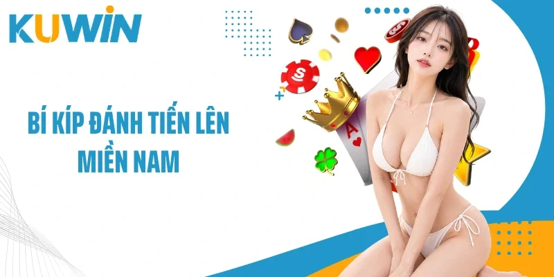 Bí kíp đánh tiến lên miền Nam