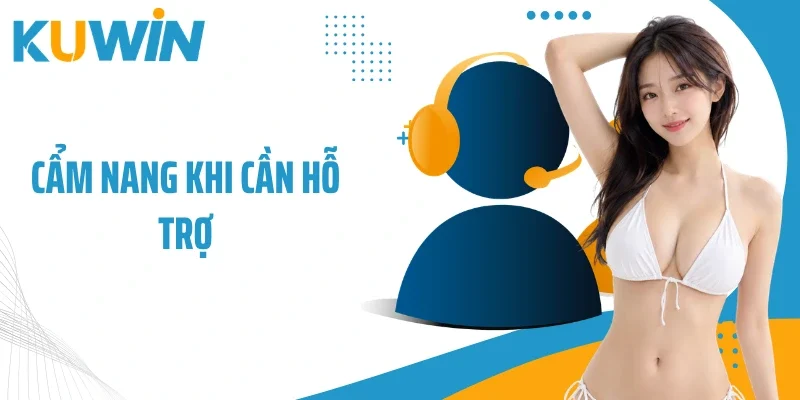 Cẩm nang khi cần hỗ trợ