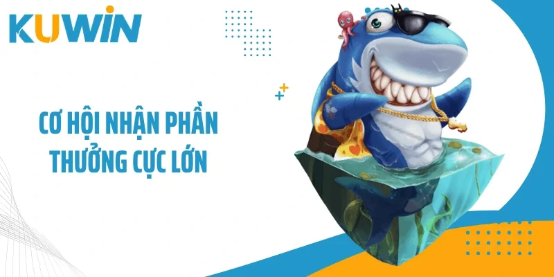Bắn Cá Online - Không Gian Giải Trí Đẳng Cấp Đại Dương 3 Cơ hội nhận phần thưởng cực lớn