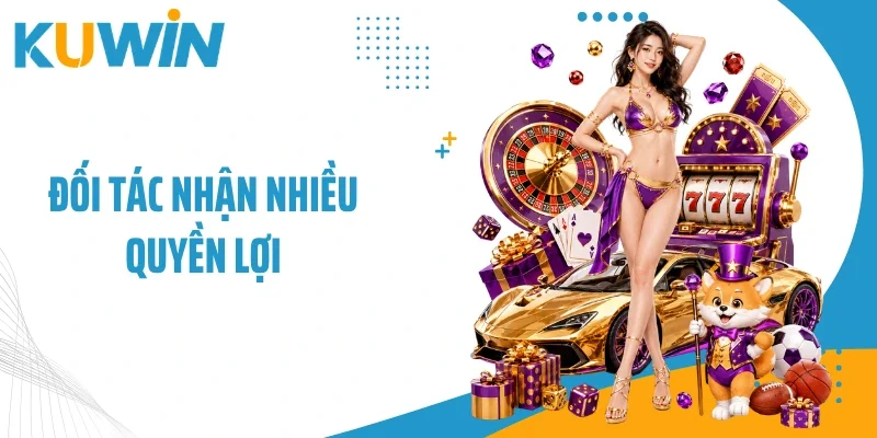 Đối tác nhận nhiều quyền lợi