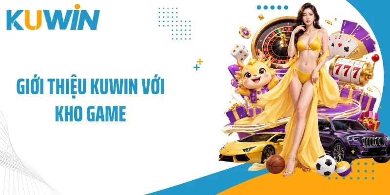 Giới thiệu Kuwin với kho game