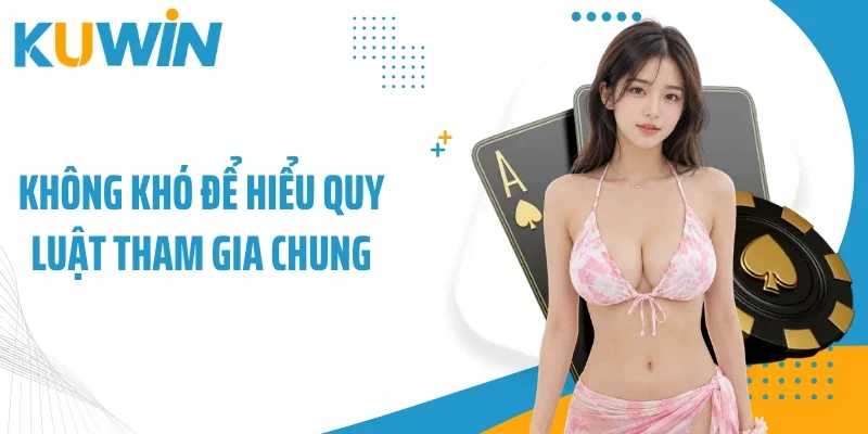 Không khó để hiểu quy luật tham gia chung