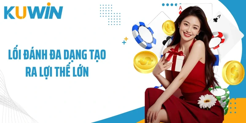 Game Bài Online - Sân Chơi Giải Trí Đẳng Cấp Tại Đơn Vị 4 Lối đánh đa dạng tạo ra lợi thế lớn