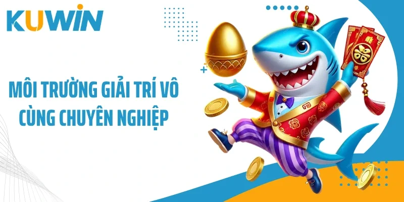 Bắn Cá Online - Không Gian Giải Trí Đẳng Cấp Đại Dương 2 Môi trường giải trí vô cùng chuyên nghiệp