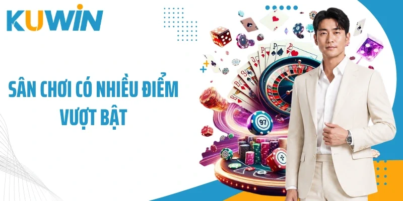 Sân chơi có nhiều điểm vượt bật