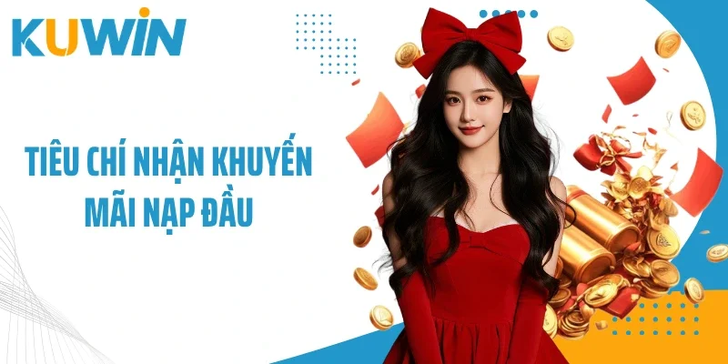 Tiêu chí nhận khuyến mãi nạp đầu