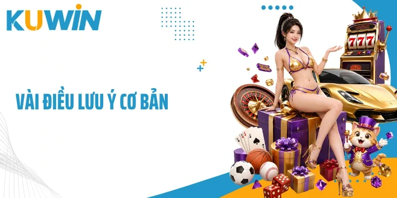 Vài điều lưu ý cơ bản